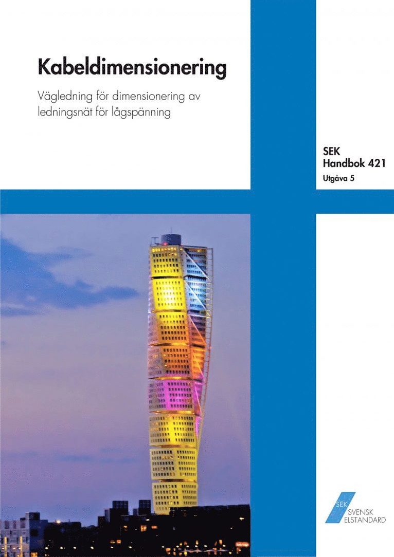 SEK Handbok 421 - Kabeldimensionering - Vägledning för dimensionering av ledningsnät för lågspänning 1