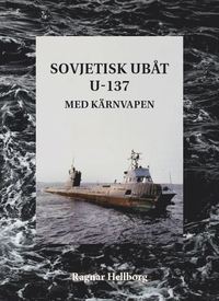 bokomslag Sovjetisk ubåt U-137 med kärnvapen