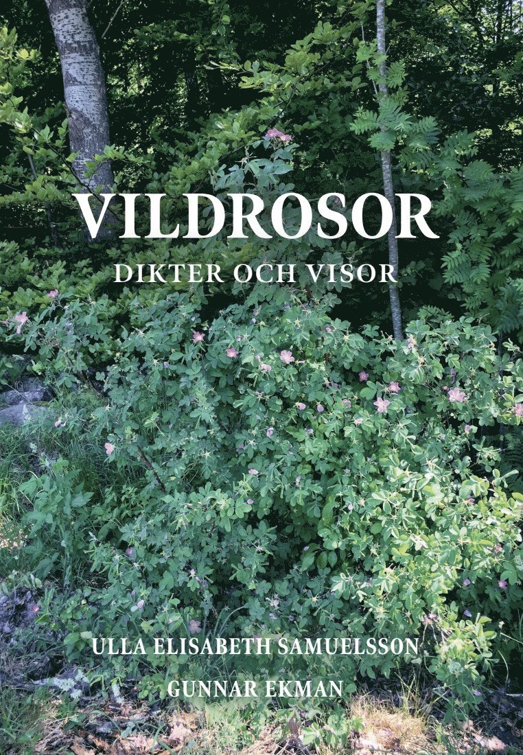 ULLA SAMUELSSON, GUNNAR EKMAN - Vildrosor, Häftad