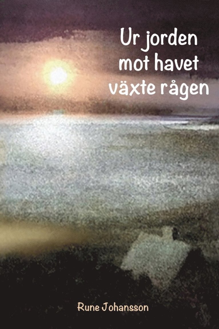Rune Johansson - Ur jorden mot havet växte rågen, Storpocket