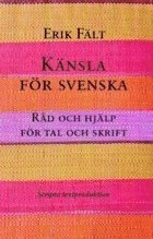 bokomslag Känsla för svenska : råd och hjälp för tal och skrift