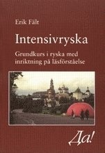 Erik Fält - Intensivryska : grundkurs i ryska med inriktning på läsförståelse, Häftad