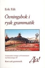 Övningsbok i rysk grammatik : grammatiska övningar och kommentarer med hänvisningar till kort rysk grammatik 1