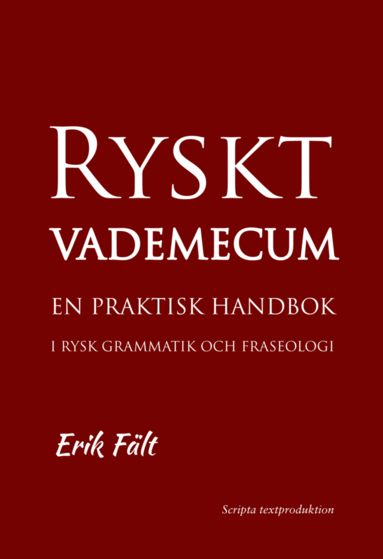 Erik Fält - Ryskt vademecum : en praktisk handbok i rysk grammatik och fraseologi, Häftad