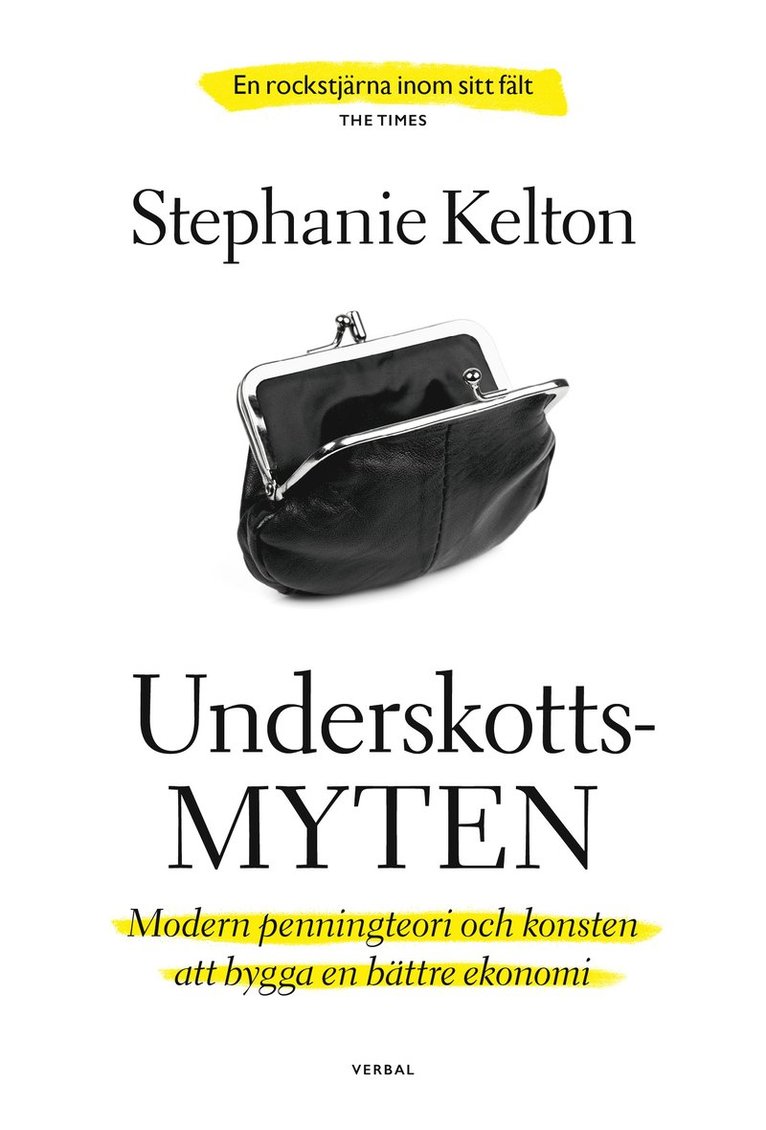 Underskottsmyten : modern penningteori och konsten att bygga en bättre ekonomi 1