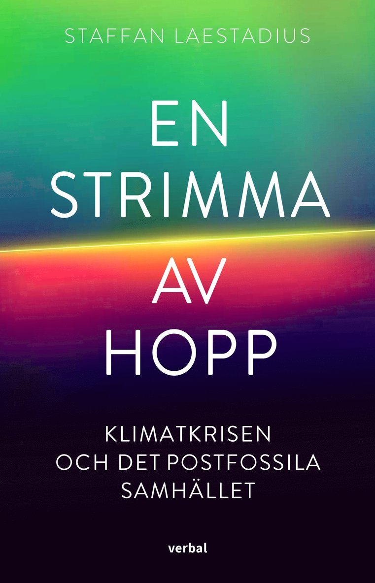 En strimma av hopp : klimatkrisen och det postfossila samhället