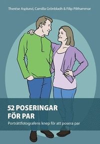 bokomslag 52 poseringar för par : porträttfotografens knep för att posera par
