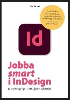 bokomslag Jobba smart i InDesign : 20 ovärderliga tips för ett effektivt arbetsflöde