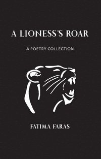 bokomslag A Lioness's Roar : A poetry collection