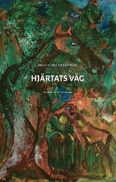 Inga-Stina Grafström - Hjärtats väg :  integrativ psykoterapi, Häftad