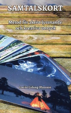 Louise Lidung Olausson - Samtalskort : metod för aktivt lyssnande och kreativa uttryck, Häftad