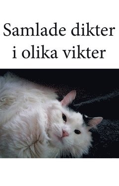 Samlade dikter i olika vikter
