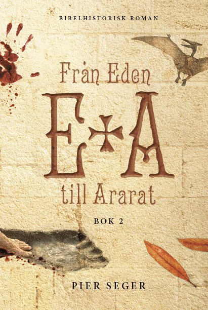 Pier Seger - Från Eden till Ararat. Bok 2, Inbunden