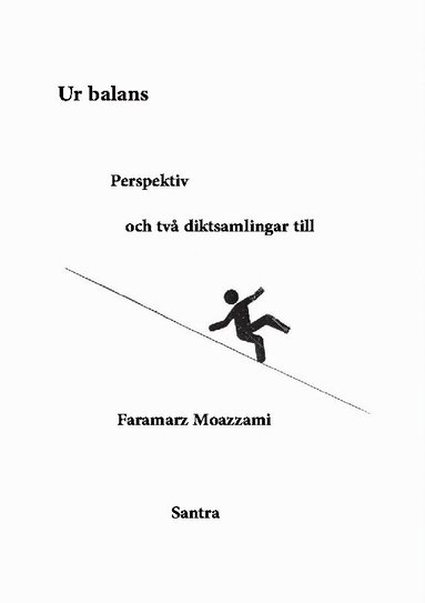 Faramarz Moazzami - Ur balans, perspektiv och två diktsamlingar till, Häftad