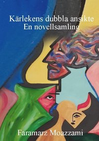 bokomslag Kärlekens dubbla ansikte : en novellsamling