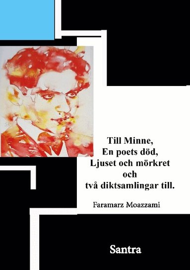 Faramarz Moazzami - Till minne, En poets död, Ljuset och mörkret och två diktsamlingar till., Häftad