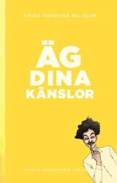 Frida Kristina Nilsson - Äg dina känslor (Solgul), Häftad
