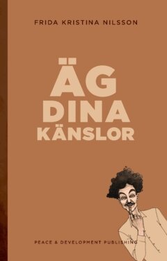 Frida Kristina Nilsson - Äg dina känslor (Lattebrun), Häftad