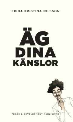 Frida Kristina Nilsson - Äg dina känslor : Vit (original omslagsfärg), Inbunden