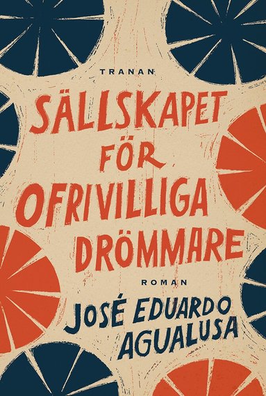 José Eduardo Agualusa - Sällskapet för ofrivilliga drömmare, Inbunden
