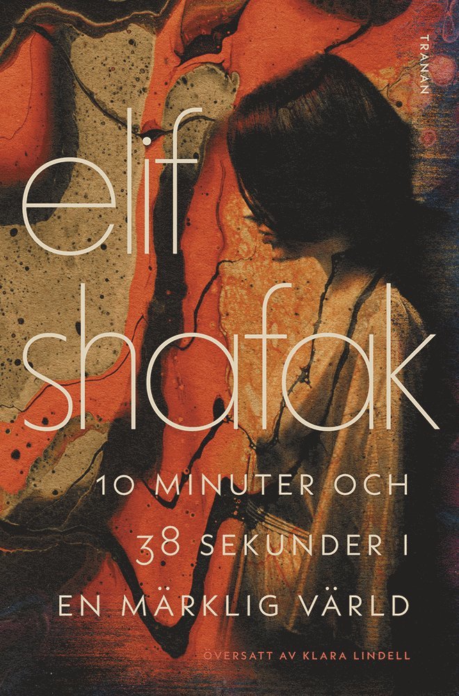Elif Shafak - 10 minuter och 38 sekunder i en märklig värld, Inbunden