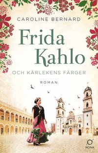 bokomslag Frida Kahlo och kärlekens färger