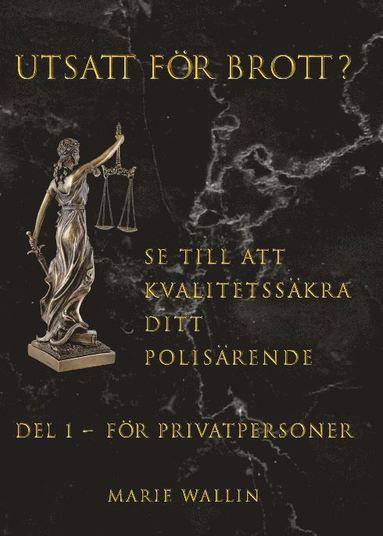 bokomslag Utsatt för brott? : se till att kvalitetssäkra ditt polisärende. Del 1, För privatpersoner