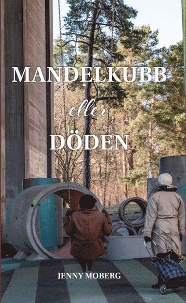 bokomslag Mandelkubb eller döden