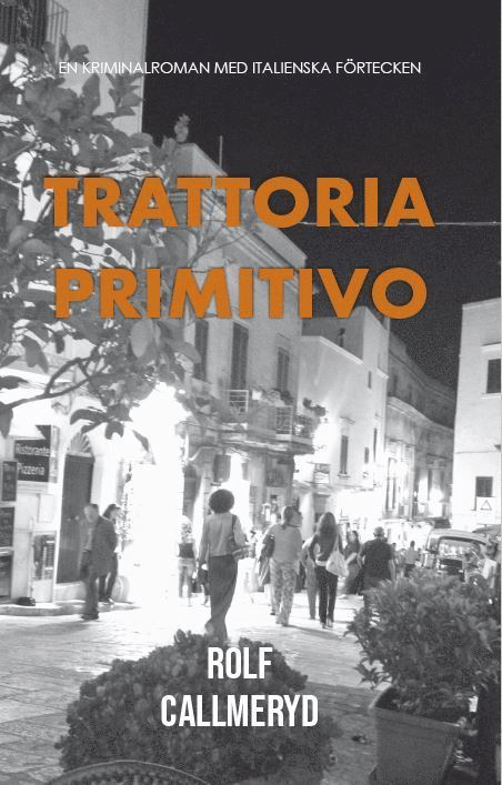 Rolf Callmeryd - Trattoria Primitivo, Häftad
