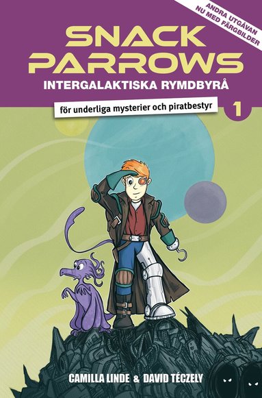 Camilla Linde - Snack Parrows intergalaktiska rymdbyrå för underliga mysterier och piratbestyr, Inbunden
