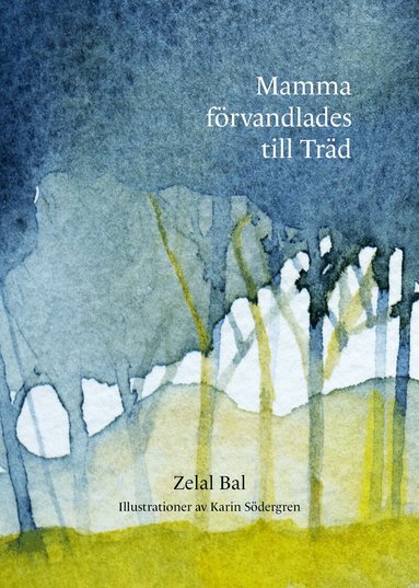 Zelal Bal - Mamma förvandlades till Träd, Inbunden