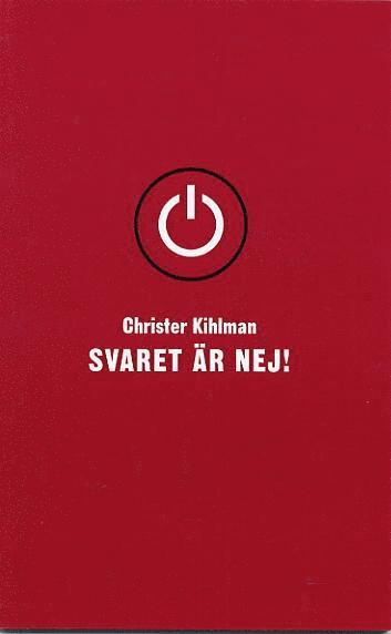 Christer Kihlman - Svaret är nej, Häftad
