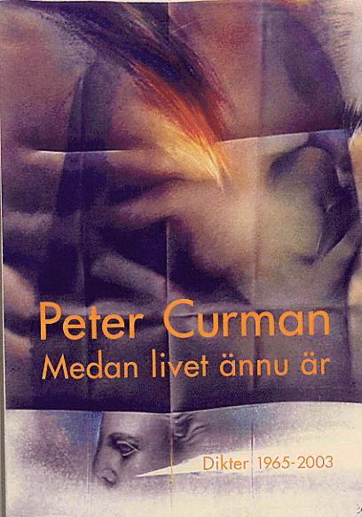 Medan livet ännu är: Dikter 1965-2003