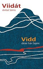 Rose-Marie Huuva, Inghilda Tapio, Thomas Marainen, Simon Marainen - Viidát : divttat Sámis = Vidd : dikter från Sápmi, Häftad
