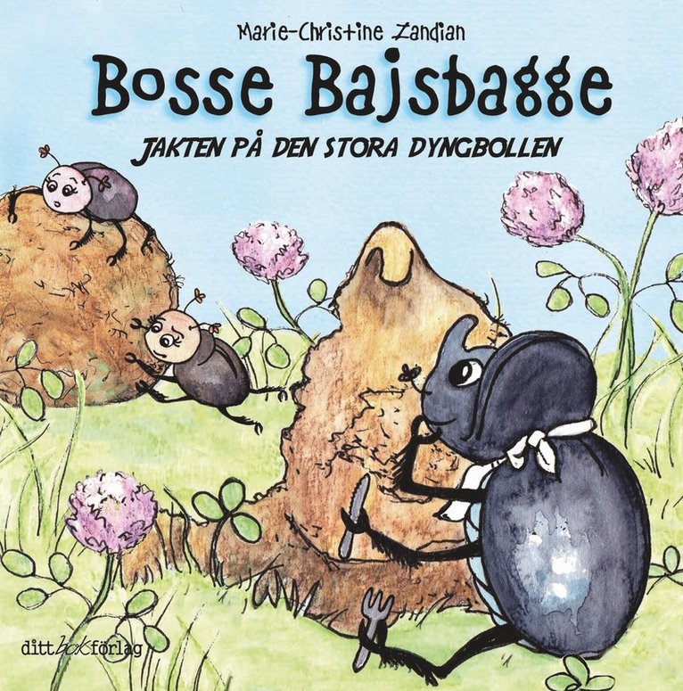 Marie-Christine Zandian - Bosse Bajsbagge jakten på den stora dyngbollen, Inbunden