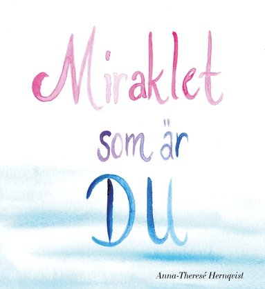 bokomslag Miraklet som är du