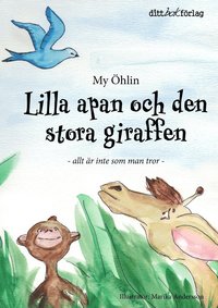 bokomslag Lilla apan och den stora giraffen : allt är inte som man tror