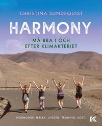 bokomslag Harmony : må bra i och efter klimakteriet - hormoner, hälsa, livsstil, träning, kost