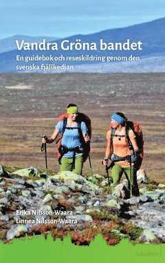 bokomslag Vandra Gröna bandet : en guidebok och reseskildring genom den svenska fjällkedjan
