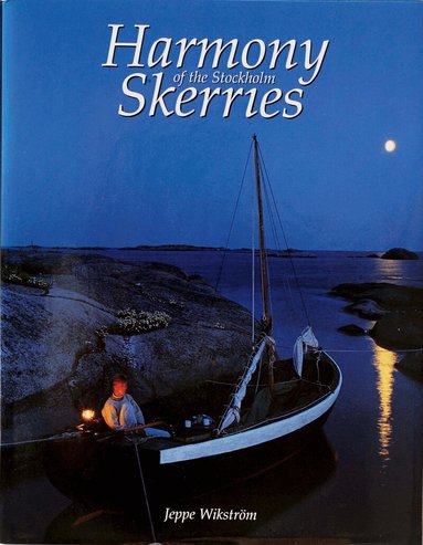 Jeppe Wikström - Harmony of the Stockholm Skerries, Inbunden