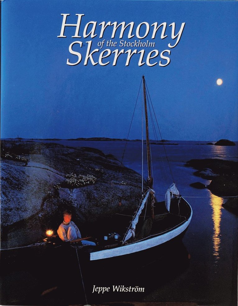 Jeppe Wikström - Harmony of the Stockholm Skerries, Inbunden