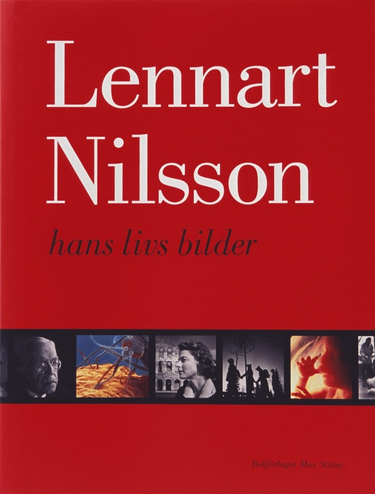 Originalutgåva - Lennart Nilsson - hans livs bilder 1
