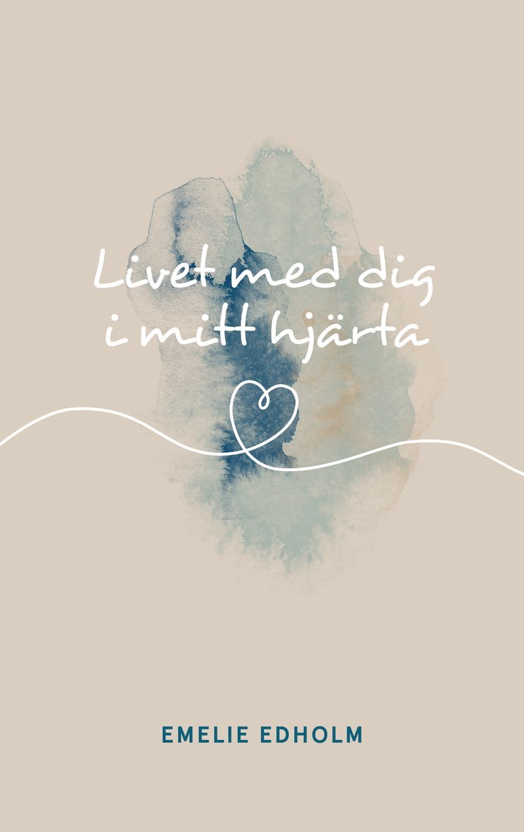 Emelie Edholm - Livet med dig i mitt hjärta, Inbunden