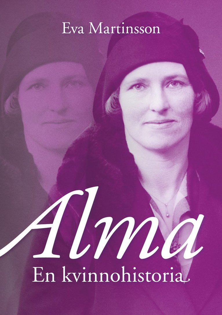 Eva Martinsson - Alma : en kvinnohistoria, Inbunden