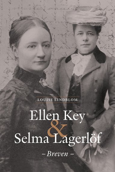 Louise Lindblom - Ellen Key & Selma Lagerlöf - breven, Inbunden