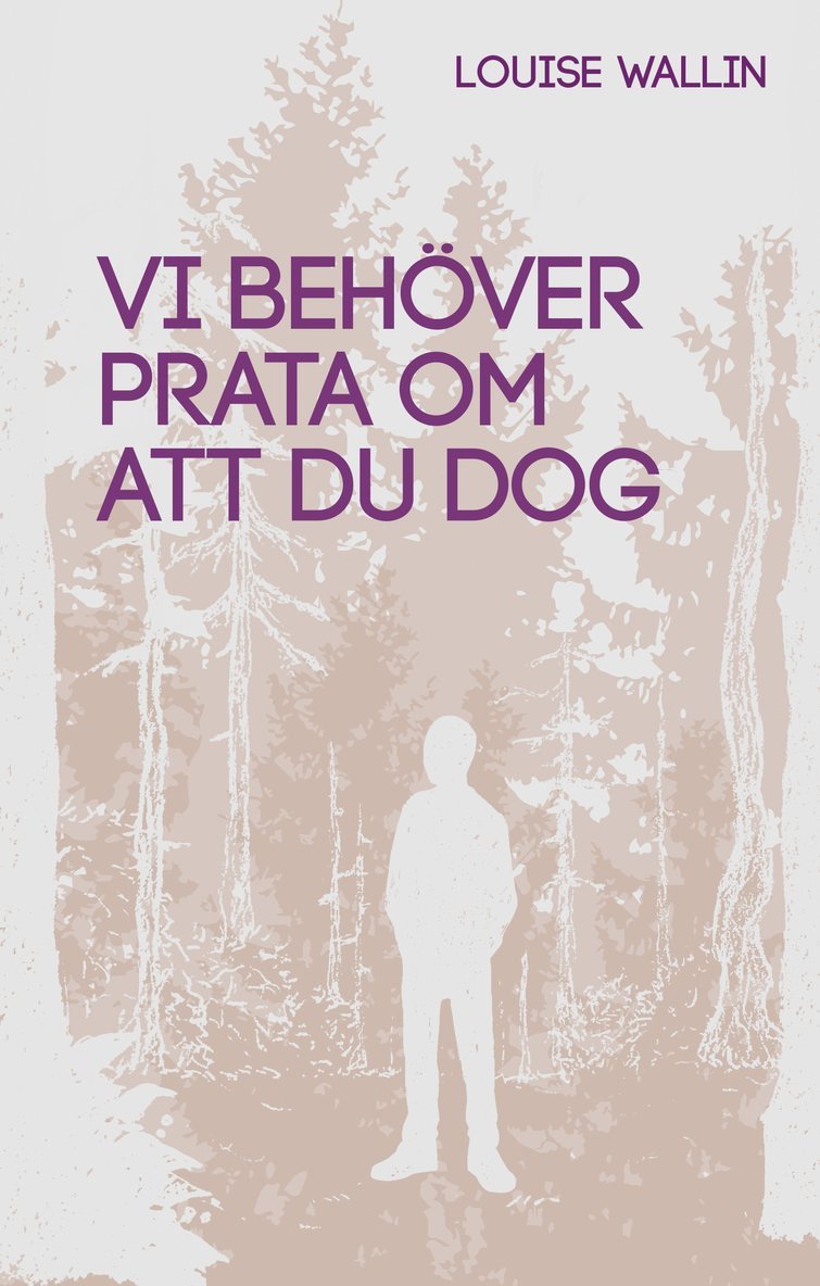 Louise Wallin - Vi behöver prata om att du dog, Kartonnage