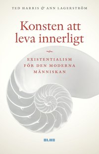 bokomslag Konsten att leva innerligt : existentialism för den moderna människan