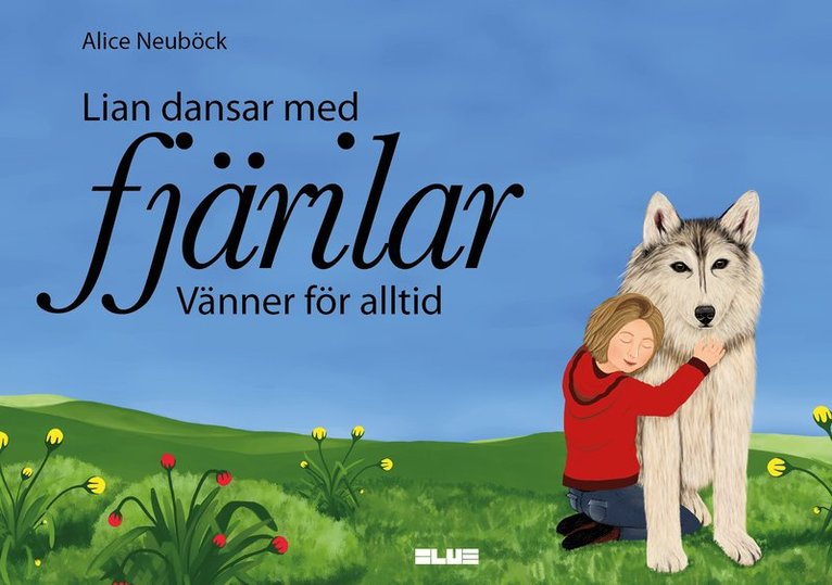 Alice Neuböck - Lian dansar med fjärilar : vänner för alltid, Kartonnage