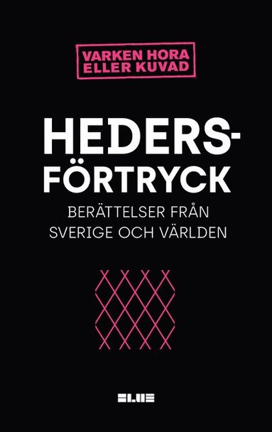 bokomslag Hedersförtryck : berättelser i Sverige och Världen