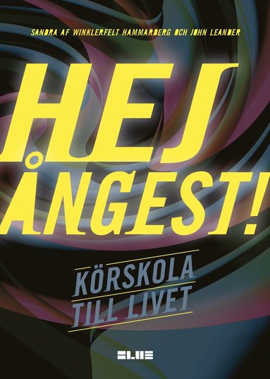 bokomslag Hej ångest! : körskola till livet